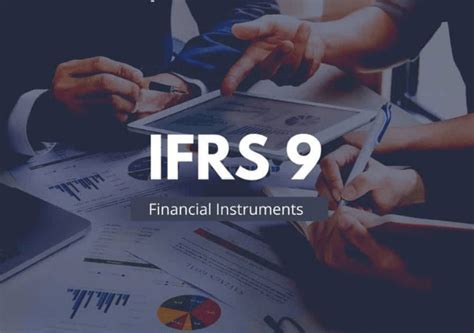 IFRS 9 Financial Instruments .